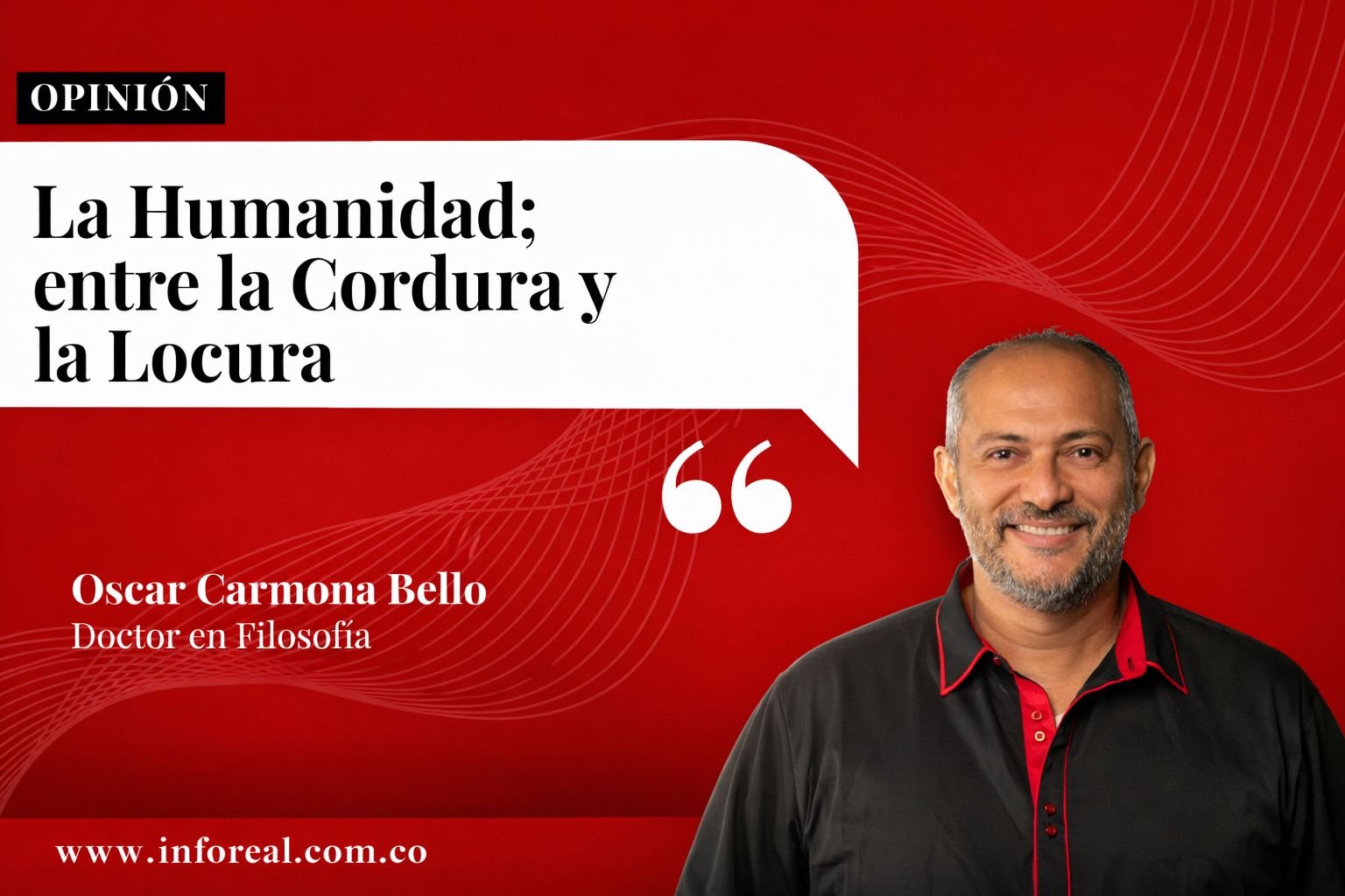 La Humanidad; entre la Cordura y la Locura